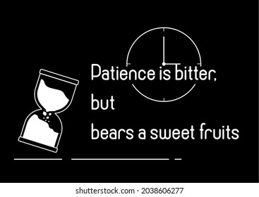 The illustration of vector graphic of patience quote. suitable for inspiration or motivation quote.