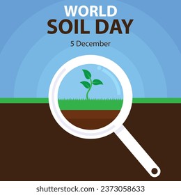 illustration vector graphic of a plant growing in the ground seen with a magnifying glass, perfect for international day, world soil day, celebrate, greeting card, etc.