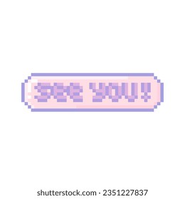 Illustration vector graphic of see you button in pixel art style