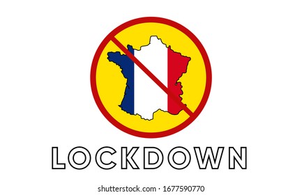 Illustration vector graphic of Sign caution of France Lockdown. Vector illustration of warning sign. Coronavirus outbreak. Warning sign of Prohibited from leaving the France country. vector EPS10.