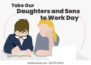 Illustration vector graphic of take our daughters and sons to work day. Good for poster