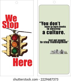 Illustration vector graphic of traffic light with word we stop here for front design for a bookmark.
The back design is a quotes and graphic of book on the shelf.