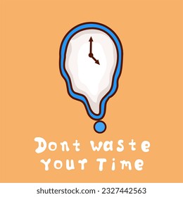 illustration vector of melted clock with message don't waste your time 