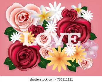 illustration vector realistics of beautiful rose flowers background with love text, graphic design concept of flower wallpaper, spring season concept