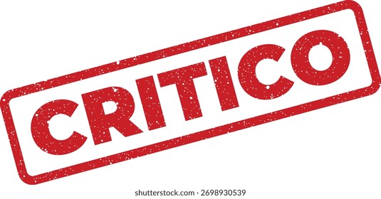 Una ilustración de un sello de goma de Vector que tiene la palabra CRITICO que se traduce como CRITICO en español. Esta Imagen tiene una textura grunge y es ideal para el Diseño gráfico.