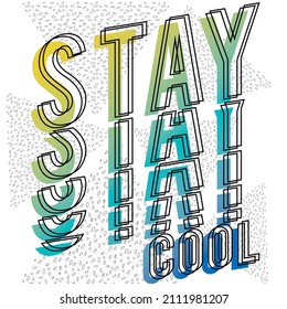 Illustration vector text STAY COOL with gradient and outline retro design