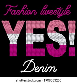 Illustration vector text YES! with sequin texture and background for fashion design or other.