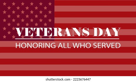 illustration vector of veterans day background. Veterans day. Honoring all who served. November 11