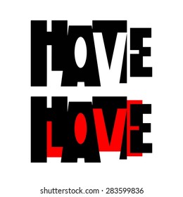 illustration vector word HATE   LOVE  postcard t  shirt graphics   creative design 