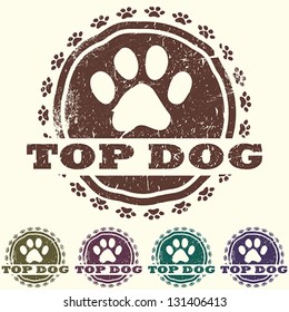 illustration of vintage grunge pet related label, stamp with paws and bold TOP DOG text in it. pets logo element