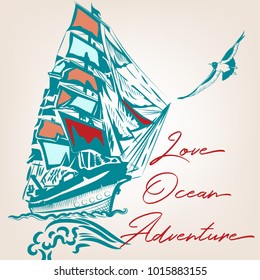 Illustration with vintage ship and sea gull. Love ocean adventure