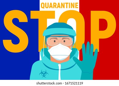 Illustration of virologist on background of France flag. Outbreak of coronavirus 2019-nCov in France. Convid-19 in Europe. Vector graphic of banner with sign "STOP QUARANTINE".