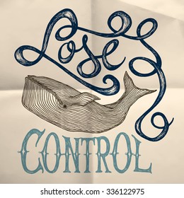 Illustration of a whale with "Lose Control" hand drawn quote on the white paper textured background