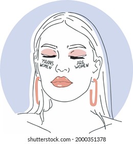 Illustration of a woman with make-up and inscriptions on her cheeks, on the right cheek and left cheek  - trans women are women. LGBT and LGBTQ concept. Equal rights for all. 