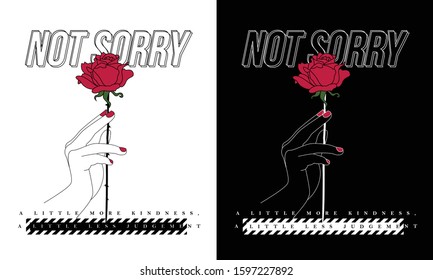 illustration of woman's hand and red rose, not sorry fashion slogan for different apparel and T-shirt. - Vector