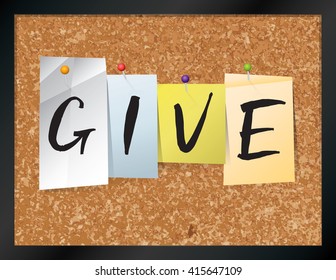 An illustration of the word "GIVE" written on pieces of colored paper pinned to a cork bulletin board. Vector EPS 10 available.