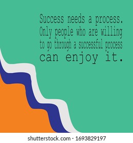 Illustration of the word motivation about success requires a process. Only people who are willing to go through a successful process can enjoy it. Suitable for use as a poster or wallpaper to motivate