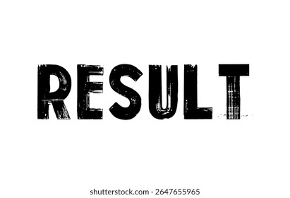 Ilustração da palavra "RESULTADO" em um estilo forte grunge ou angustiado, adequado para vários projetos que exigem ênfase em resultados, realizações ou conclusões.