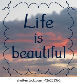 Illustration with the words Life is beautiful. With patterned frame. The gradient of the sky background. Vector illustration