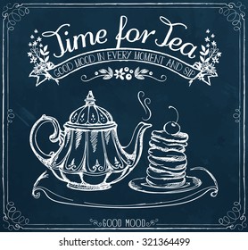 Illustration with the words Time for tea and teapot, pancakes. Freehand drawing with imitation of chalk sketch 