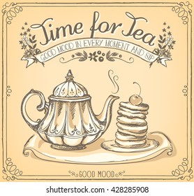 Illustration with the words Time for tea and teapot, pancakes. Freehand drawing with imitation of chalk sketch