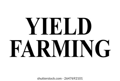 
Ilustração das palavras "YIELD FARMING" isoladas sobre um fundo branco.

