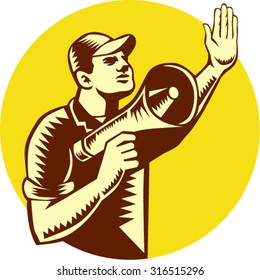 Illustration of a worker wearing hat holding megaphone and doing the stop hand signal looking up facing side set on inside circle on isolated background done in retro woodcut style. 