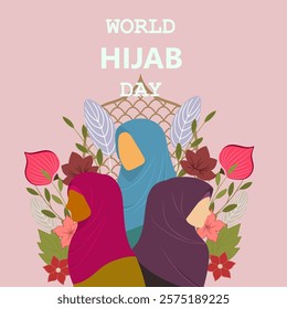 Illustration for World Hijab Day with three women in colorful hijabs surrounded by vibrant flowers and leaves on a beige background, celebrating culture, diversity, and unity.