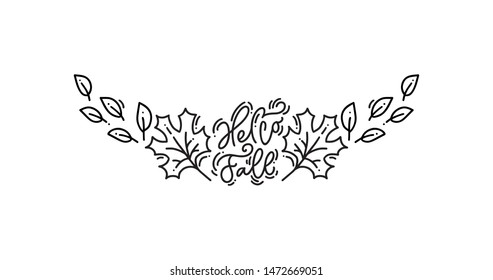 Illustration of wreath for greeting card with monoline calligraphy Hello Fall text. Vector hand drawn maple leaves isolated on white background. Perfect for seasonal holidays, Thanksgiving Day