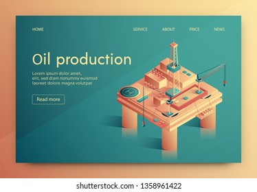 Illustration is Written Oil Production Isometric. Production Process, Including Geological Exploration, Drilling and Repair, Purification Produced Oil. New Platform Ocean, Building and Equipment.
