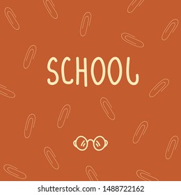 Illustration of yellow clips pattern with "school" word and glasses icon on an orange background.