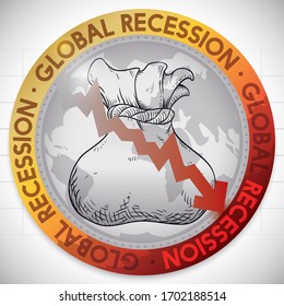 Illustrative round button with globe, money bag draw and red arrow falling, that represents the economic global recession.