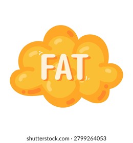 Illustrative visual representation of the word FAT, presented playfully on a soft yellow orange cloud shape.