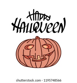 Illustratoin of a smiling pumpkin with the hand drawn happy halloween sign. Vector illustration.