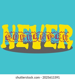 Ilustration Never Surrender for design for screen printing media posters and various other decorations