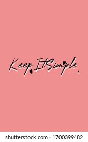 Ilustration qoutes aboute Keep It Simple, with pink background