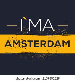 (I'm a Amsterdam) Lettering design, can be used on T-shirt, Mug, textiles, poster, cards, gifts and more, vector illustration.