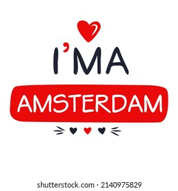 (I'm a Amsterdam) Lettering design, can be used on T-shirt, Mug, textiles, poster, cards, gifts and more, vector illustration.