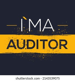 (I'm a Auditor) Lettering design, can be used on T-shirt, Mug, textiles, poster, cards, gifts and more, vector illustration.