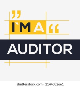 (I'm a Auditor) Lettering design, can be used on T-shirt, Mug, textiles, poster, cards, gifts and more, vector illustration.