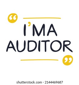 (I'm a Auditor) Lettering design, can be used on T-shirt, Mug, textiles, poster, cards, gifts and more, vector illustration.