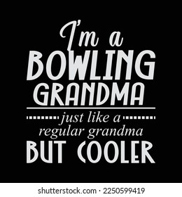 Im A Bowling Grandma funny t-shirt design