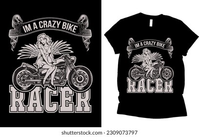 IM A CRAZY BIKE RACER.Motorcycles T-shirt Design,All men are created equal then a few become Bikers,.