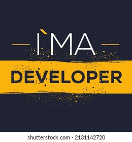 (I'm a Developer) Lettering design, can be used on T-shirt, Mug, textiles, poster, cards, gifts and more, vector illustration.