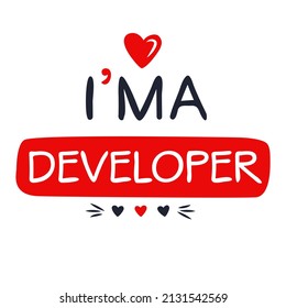 (I'm a Developer) Lettering design, can be used on T-shirt, Mug, textiles, poster, cards, gifts and more, vector illustration.