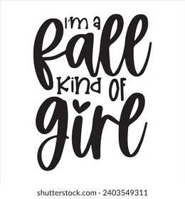 im fall kind of girl motivational quotes inspirational lettering typography design