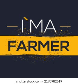 (I'm a Farmer) Lettering design, can be used on T-shirt, Mug, textiles, poster, cards, gifts and more, vector illustration.