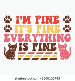 Im fine its fine everything is fine retro t shirt design vector