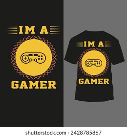 im a gamer t shirt design