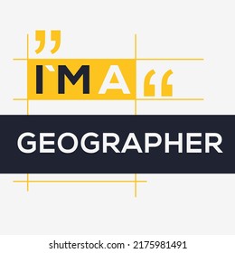 (I'm a Geographer) Lettering design, can be used on T-shirt, Mug, textiles, poster, cards, gifts and more, vector illustration.